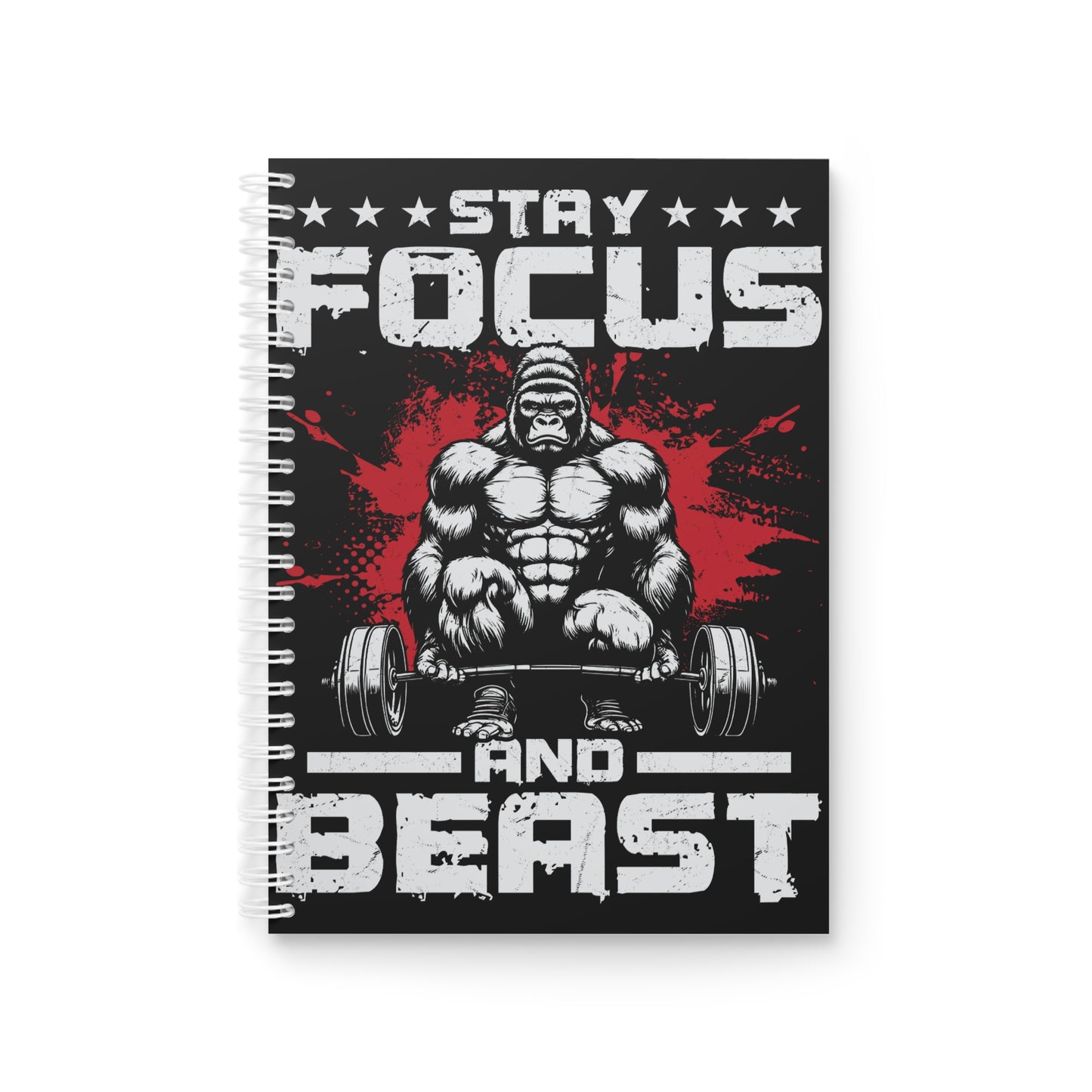 Spiral Notebook - Stay Focus and Beast Motivational Journal